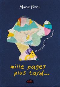 Couverture du livre Mille pages plus tard... je n'ai toujours rien compris - Marie Potvin