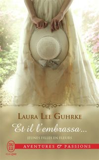 Couverture du livre Et il l'embrassa... - Laura Lee Guhrke