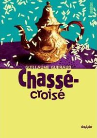 Couverture du livre Chassé-croisé - Guillaume Gueraud