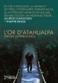 Couverture du livre L'or d'Atahualpa, dernier empereur Inca - Philippe Esnos