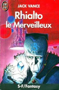 Jack Vance - Rhialto le Merveilleux