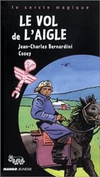 Jean Charles Bernardini - Le vol de l'aigle