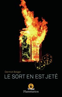 Couverture du livre Le Sort en est jeté - Dermot Bolger