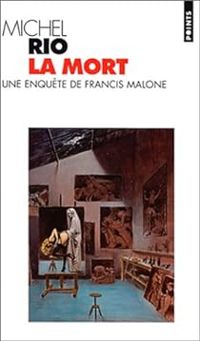 Couverture du livre Une enquête de Francis Malone : La Mort - Michel Rio