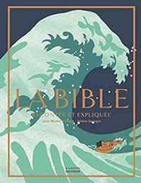 Couverture du livre La Bible : Racontée et expliquée - Jean Michel Billioud - Helene Georges