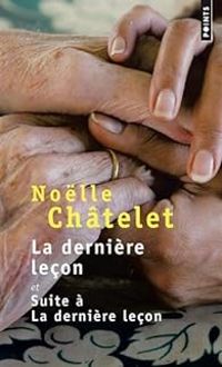 Couverture du livre La dernière leçon et suite à la dernière leçon - Nolle Chatelet