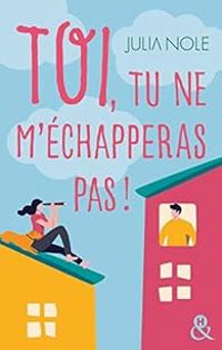 Julia Nole - Toi, tu ne m'échapperas pas !