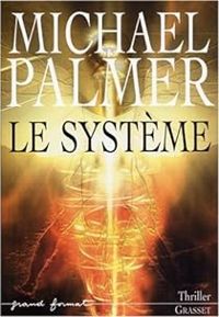 Michael Palmer - Le système