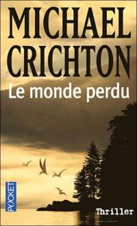 Couverture du livre Le monde perdu - Michael Crichton