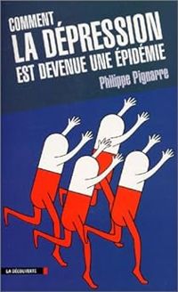 Couverture du livre Comment la dépression est devenue une épidémie - Philippe Pignarre