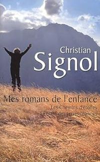 Christian Signol - Mes romans de l'enfance