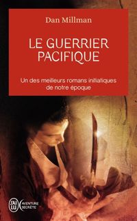 Couverture du livre Le Guerrier pacifique - Dan Millman