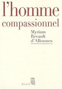 Couverture du livre L'homme compassionnel - Myriam Revault Dallonnes