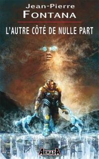 Couverture du livre L'autre côté de nulle part - Jean Pierre Fontana