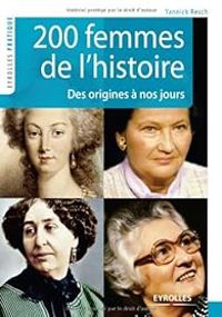 Couverture du livre 200 femmes de l'histoire - Yannick Gasquy Resch