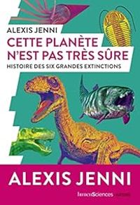 Couverture du livre Cette planète n'est pas très sûre - Alexis Jenni