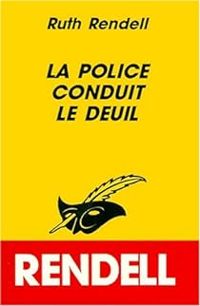 Ruth Rendell - La police conduit le deuil