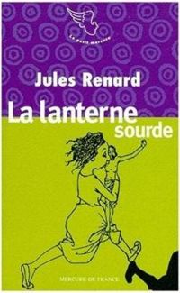 Couverture du livre La Lanterne sourde - Jules Renard