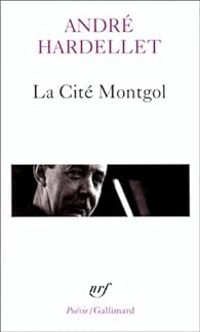 Couverture du livre La Cité Montgol  - Andre Hardellet