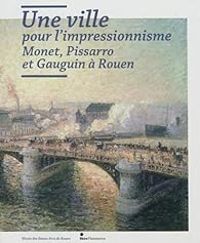 Couverture du livre Une ville pour l'impressionnisme  - Musee Des Beaux Arts Paris - Festival Normandie Impressionniste