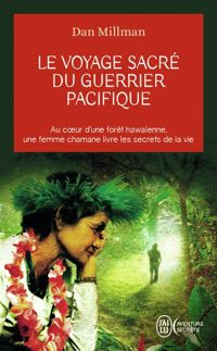 Couverture du livre Le voyage sacré du guerrier pacifique - Dan Millman