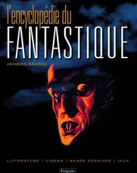 Jacques Baudou - L'encyclopédie du fantastique