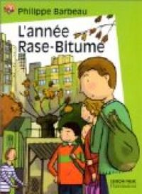 Couverture du livre L'Année Rase-Bitume - Philippe Barbeau