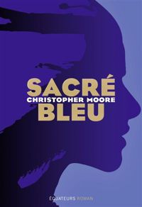 Christopher Moore - Sacré Bleu