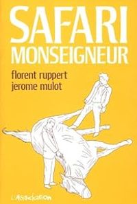 Florent Ruppert - Jerome Mulot - Safari Monseigneur