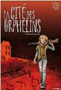 Couverture du livre La Cité des Orphelins - Dan Jolley - Jolle Jones - Ot Nelson - Jenn Manley Lee