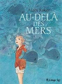 Couverture du livre Au-delà des mers - Kokor 