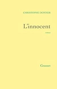 Couverture du livre L'innocent - Christophe Donner