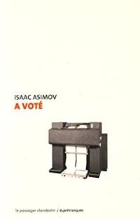 Couverture du livre A voté - Isaac Asimov