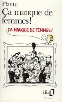 Couverture du livre Ça manque de femmes ! - Plantu 