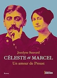 Couverture du livre Céleste et Marcel, un amour de Proust - Jocelyne Sauvard