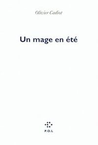Olivier Cadiot - Un mage en été