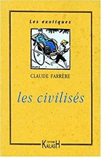 Couverture du livre Les civilisés - Claude Farrere