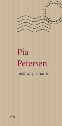 Couverture du livre Instinct primaire - Pia Petersen