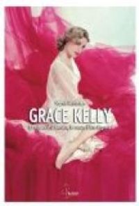 Couverture du livre Grace Kelly : D'Hollywood à Monaco - Sophie Adriansen