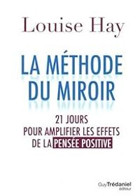 Couverture du livre La méthode du miroir - Louise Hay