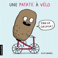 Couverture du livre Une patate à vélo - Elise Gravel