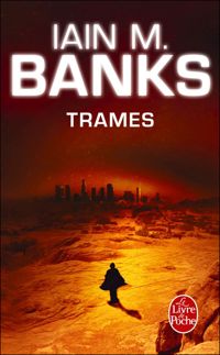 Iain M. Banks - Trames (Cycle de la Culture