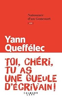 Couverture du livre Naissance d'un Goncourt - Yann Queffelec