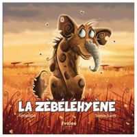 Couverture du livre La zèbéléhyène - Sonia Sans - Gropapa 