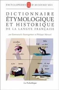 Couverture du livre Dictionnaire étymologique et historique de la langue française - Emmanuele Baumgartner - Philippe Menard