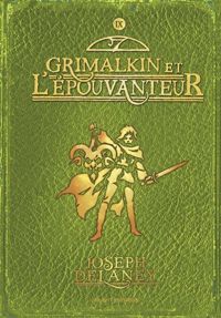 Joseph Delaney - Grimalkin et l'Épouvanteur