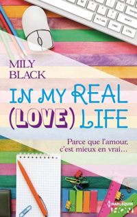 Couverture du livre In My Real (Love) Life  - Mily Black