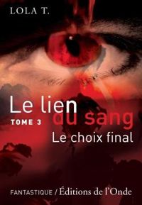 Couverture du livre Le choix final - Lola T