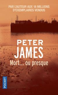 Peter James - Mort...ou presque