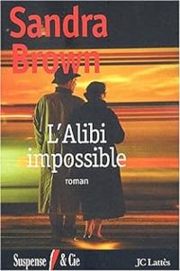 Couverture du livre L'Alibi impossible - Sandra Brown - Sabine Boulongne